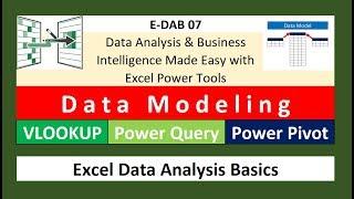 E-DAB 07: Data Modeling: VLOOKUP, Power Query or Power Pivot?