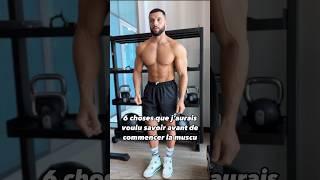 6 choses que j’aurais voulu savoir avant de commencer la muscu  #musculation #motivation #sports