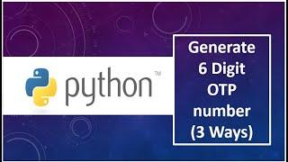 #11. Generate 6 Digit OTP (One Time Password) number using Python (with Explanation):- PythonCoding