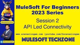 Session 2 :  API Led Connectivity |  @sravanlingam  #MuleSoft for Beginners 2023 #mule4 #salesforce