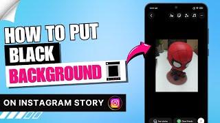 How to Put Black Background on Instagram Story Video | iPhone & Android 