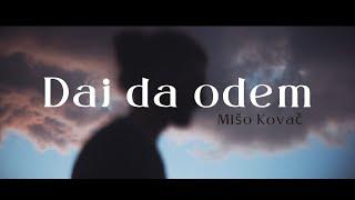 Mišo Kovač - Daj da odem (Official lyric video)