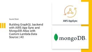 Develop GraphgQL backend with AWS AppSync and MongoDB Atlas and Lambdas with Infrasture code #3