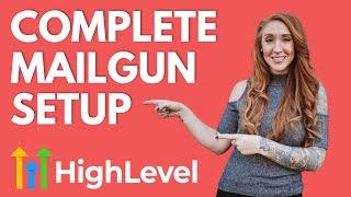 Gohighlevel Mailgun Setup: Complete Step-By-Step