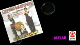 Cevrim Mustafa  2--Kızlar