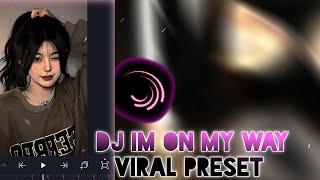 DJ Im On My Way Slowed Viral On TikTok Alightmotion Tutorial Melo Frost