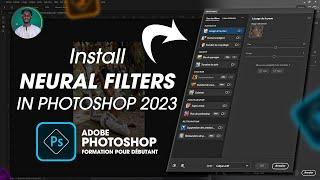 Installer Facilement Neural Filters sur Photoshop 2023 & 2024