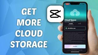 How to Get More Cloud Storage on CapCut