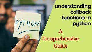 PYTHON TUTORIAL|CALLBACKS IN PYTHON||A COMPLETE GUIDE
