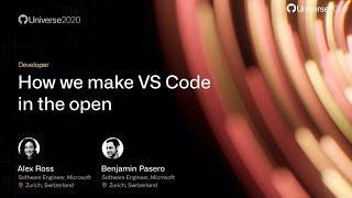 How we make VS Code in the open - GitHub Universe 2020