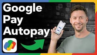 How To Check Autopay In Google Pay