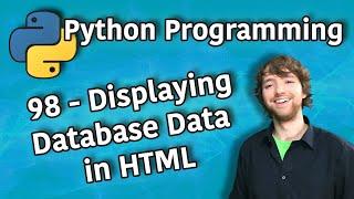 Python Programming 98 - Displaying Database Data in HTML - Django