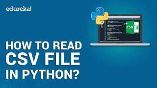 How to read CSV file in Python | Python CSV Module | Python Tutorial | Edureka