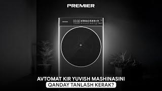 Avtomat kir yuvish mashinasini qanday tanlash kerak? | PREMIER