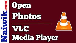 How to open Images and use VLC Media Player as Photo Slideshow Viewer