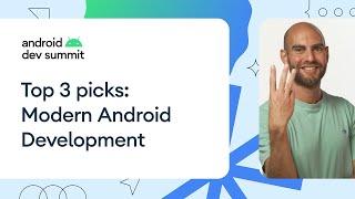 Top 3 picks from the Modern Android Development track at ADS ‘22