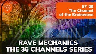 PREVIEW: Rave Mechanics EP24: The 36 Channels series / 57-20 The Channel of the Brainwave