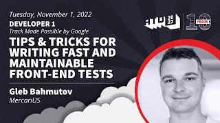 Tips & Tricks for Writing Fast and Maintainable Front-End Tests - Gleb Bahmutov