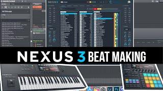 Nexus 3 Beat Making! (Refx Nexus 3 & Maschine Making A Beat)