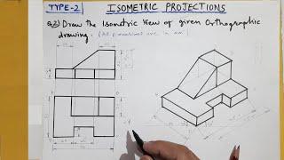 Isometric Projection | Conversion of Orthographic (2D) Drawing Into Isometric (3D) Drawing. Q. No. 2