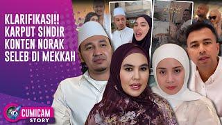 Karput & Habib Usman Bela Diri Usai Dituding Sindir Konten Norak Raffi Nagita Di Mekkah | CUMISTORY