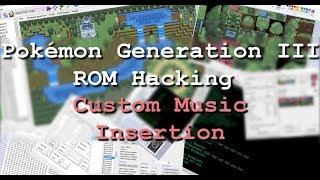 Pokémon Generation III ROM Hacking: Tutorial 27: Custom Music Insertion