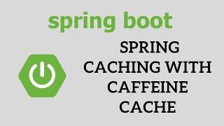 Caching in Spring Boot with Example | Spring Caching with Caffeine Cache
