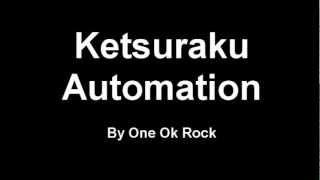 One Ok Rock - Ketsuraku Automation (lyrics)