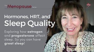 Hormones, HRT, and Sleep Quality: How you can sleep better! | Felice Gersh, MD