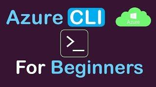 Azure CLI for Beginners: The Complete Guide