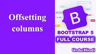 Offsetting columns in Bootstrap | Bootstrap tutorial for Beginners