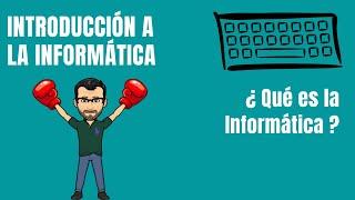 ¿Qué es la Informática? - INFORMÁTICA