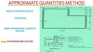 HOW TO APPROXIMATE COST OF A BUILDING USING APPROXIMATE QUANTITIES METHODS| ESTIMATION