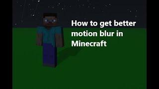 How to get better motion blur in Minecraft