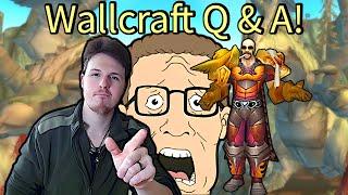 Project Wallcraft (Custom Vanilla WoW) Q and A with Wall!