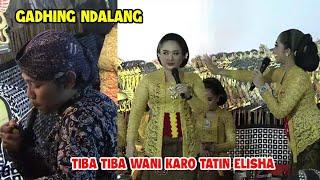 GADHING NDALANG TIBA TIBA WANI KARO TATIN ELISHA #wayangkulit