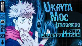 Ukryta moc Itadoriego | Teoria Jujutsu Kaisen