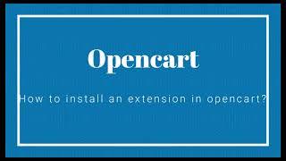 How to install an extension in opencart?|Opencart