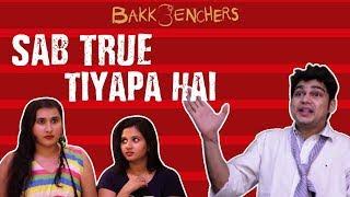 Sab True Tiyapa Hai | Bakkbenchers