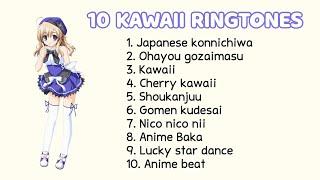 Best Top 10 Kawaii Ringtones With Free Download Links️ | Anime & Kawaii Sounds ◖(● o ●)◗
