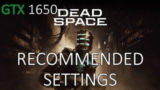 MY RECOMMENDED SETTINGS FOR: DEAD SPACE REMAKE ON GTX 1650