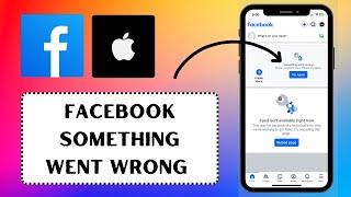 How to Fix Facebook Something Went Wrong Problem On iPhone (2024)