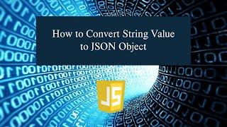 How to Convert String Value to JSON Object