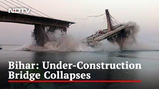 Video: Massive 4-Lane Bridge Falls Like A House Of Cards In Bihar