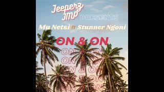 Mu Netsi - On & On ft. Stunner & Ngoni