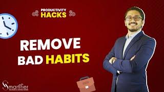 Remove your Bad Habits NOW!!! | খারাপ অভ্যাস দূর করুন