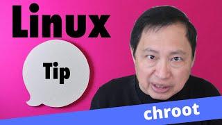 Linux Tip - Understanding Chroot - Episode 2