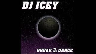 DJ Icey - Break To The Dance [FULL ALBUM]