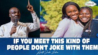IF YOU MEET THIS KIND OF PEOPLE DON'T JOKE WITH THEM - APOSTLE JOSHUA SELMAN