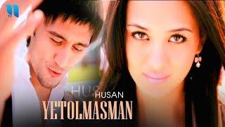 Husan - Yetolmasman | Хусан - Йетолмасман